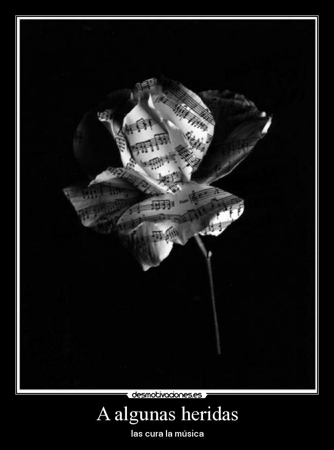 A algunas heridas - las cura la música