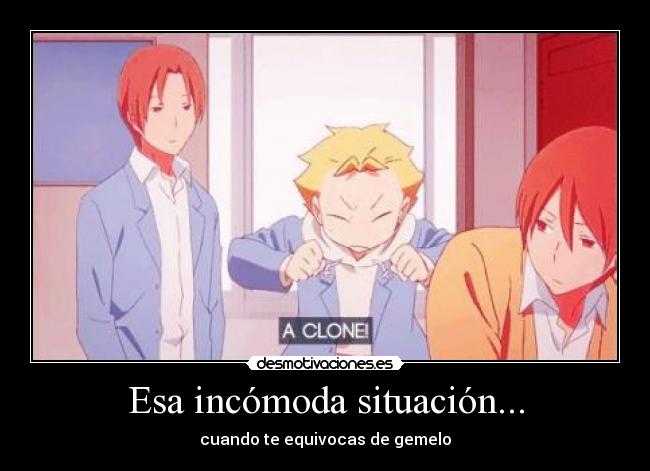 Esa incómoda situación... -