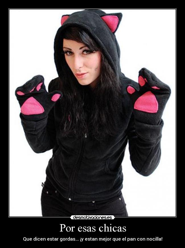Por esas chicas - Que dicen estar gordas... ¡y estan mejor que el pan con nocilla!