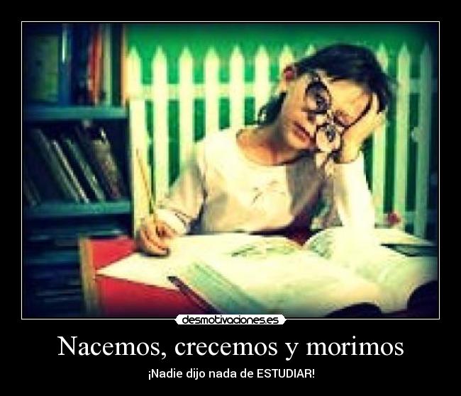 Nacemos, crecemos y morimos - 