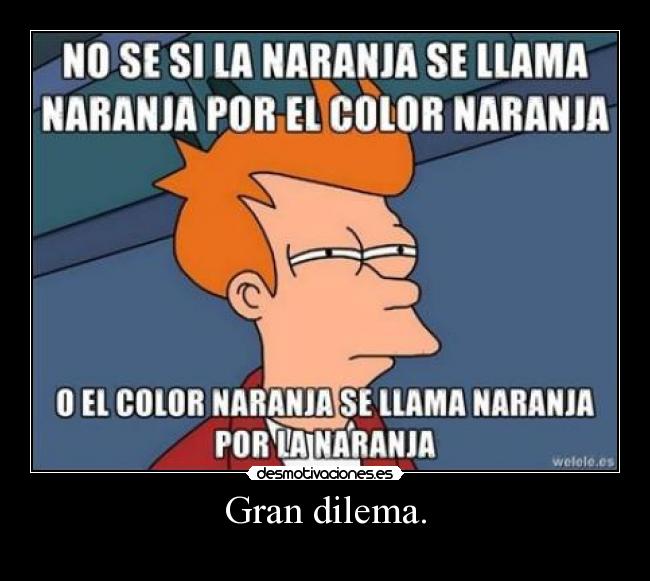 Gran dilema. - 