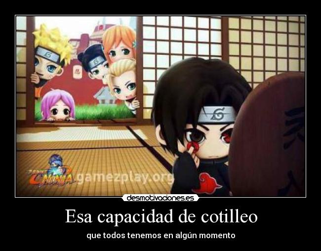 Esa capacidad de cotilleo - que todos tenemos en algún momento