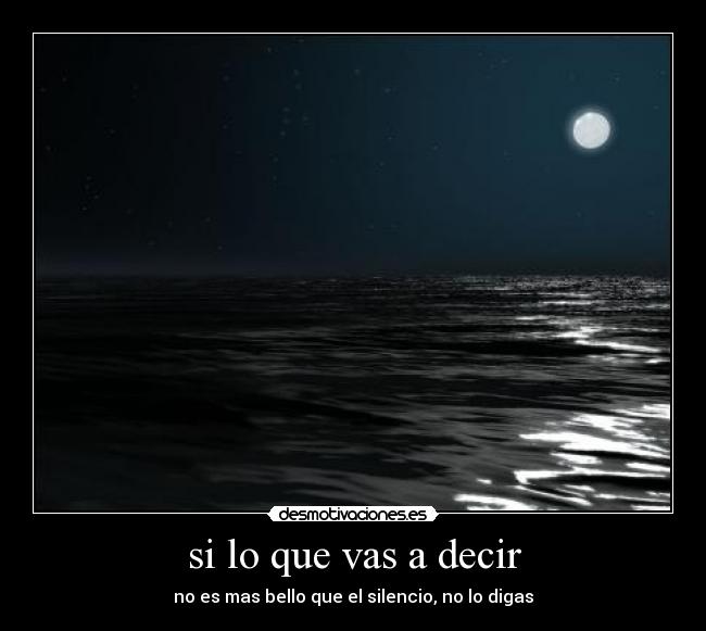 si lo que vas a decir - 