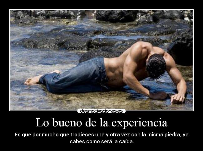 Lo bueno de la experiencia -