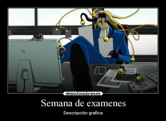 Semana de examenes - Descripción grafica