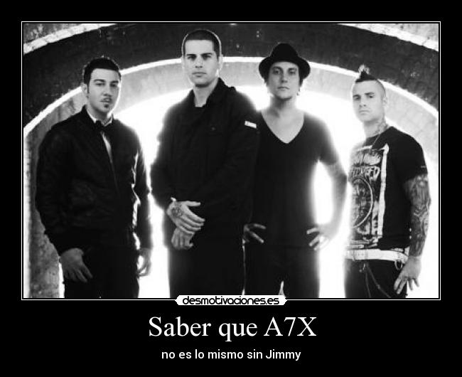 Saber que A7X - no es lo mismo sin Jimmy