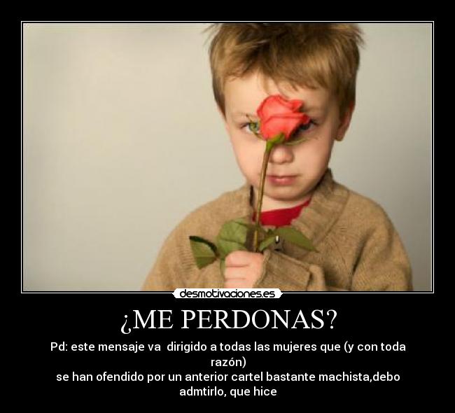 ¿ME PERDONAS? Desmotivaciones
