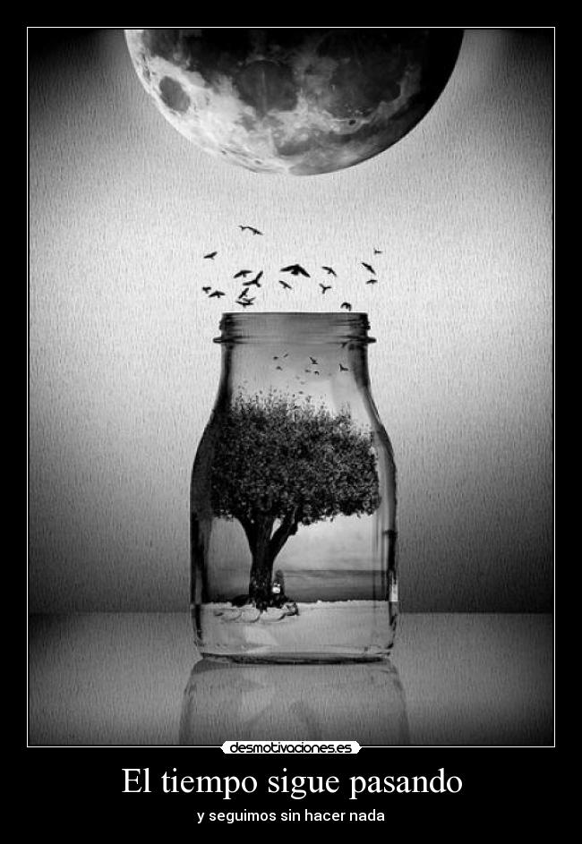 El tiempo sigue pasando -