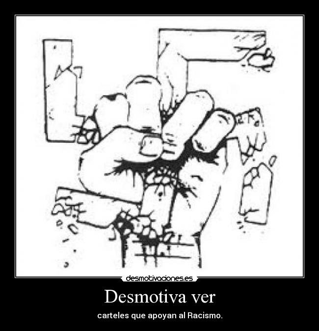 Desmotiva ver -