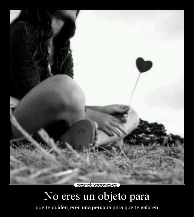 No eres un objeto para -