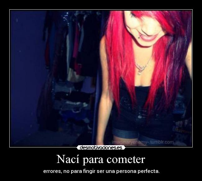 Nací para cometer -