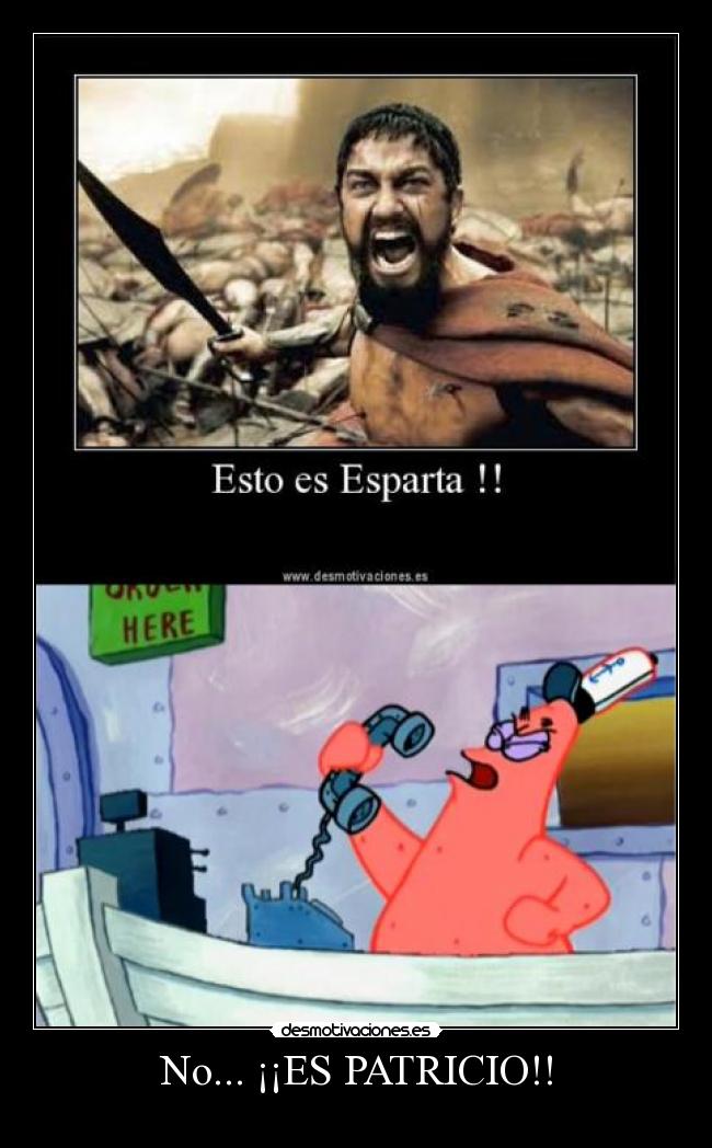 No... ¡¡ES PATRICIO!! - 