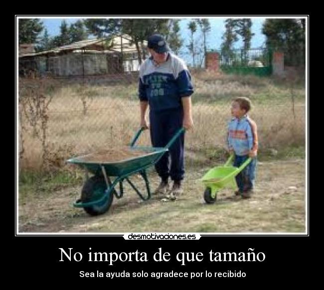 No importa de que tamaño -