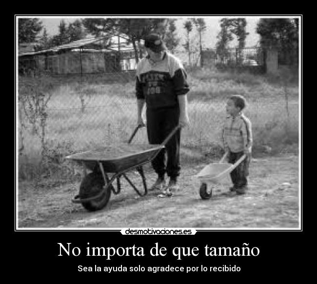 No importa de que tamaño -