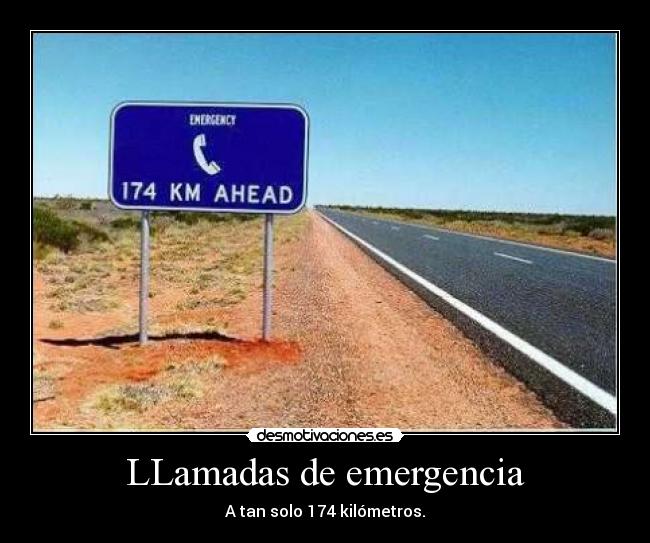 LLamadas de emergencia - A tan solo 174 kilómetros.