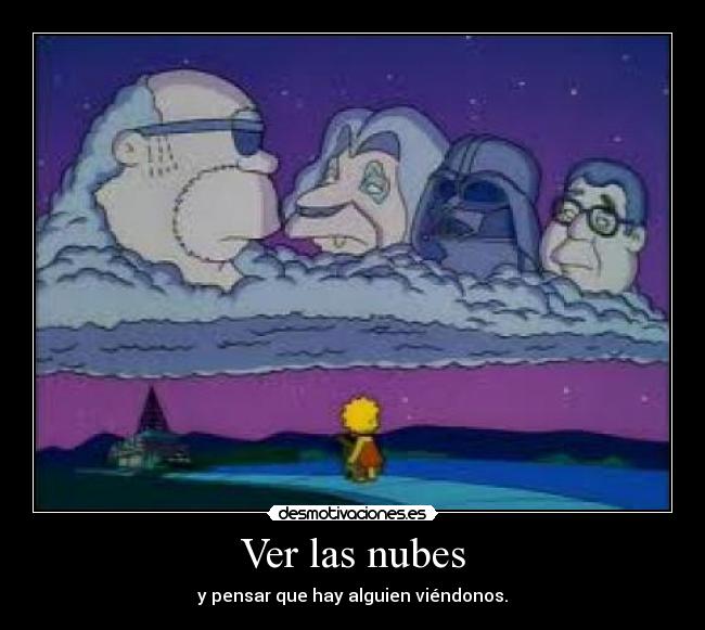 Ver las nubes - y pensar que hay alguien viéndonos.