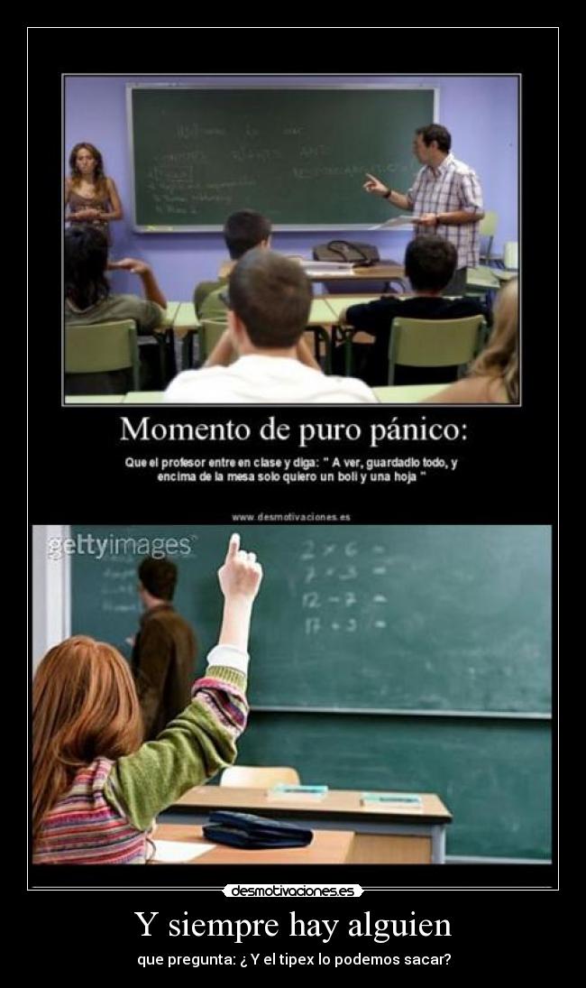 Y siempre hay alguien - que pregunta: ¿ Y el tipex lo podemos sacar?