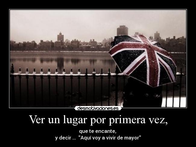Ver un lugar por primera vez, -