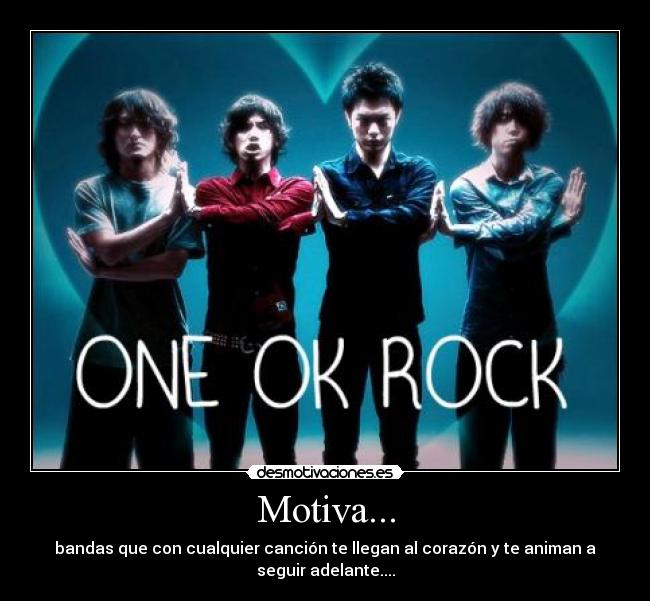 Motiva... - bandas que con cualquier canción te llegan al corazón y te animan a
seguir adelante....