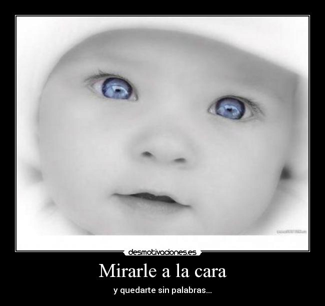 Mirarle a la cara -