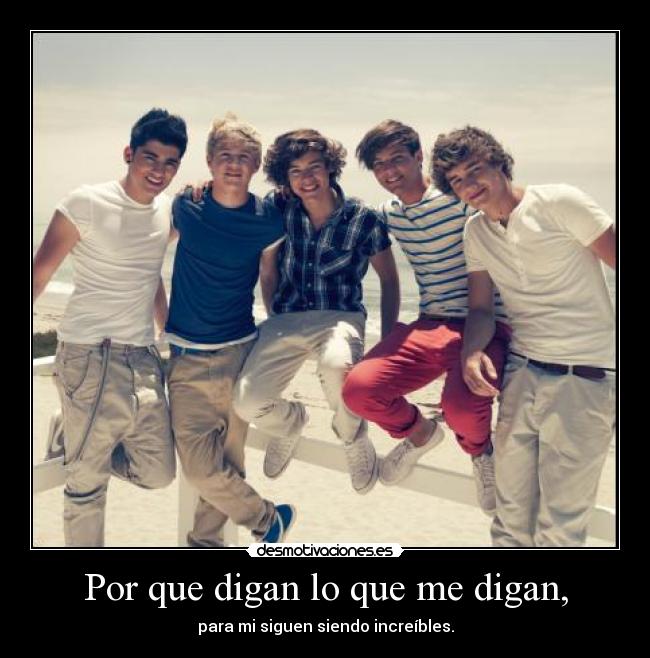 Por que digan lo que me digan, -