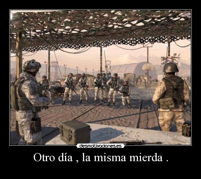 Otro día , la misma mierda . - 