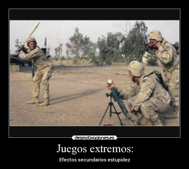 Juegos extremos: -