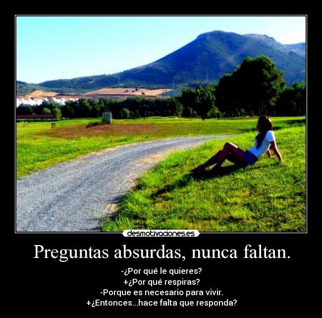 Preguntas absurdas, nunca faltan. - 