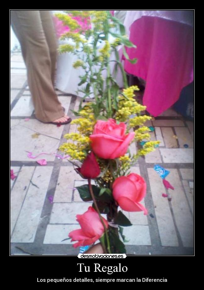 Tu Regalo - Los pequeños detalles, siempre marcan la Diferencia