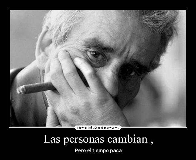 Las personas cambian , - 