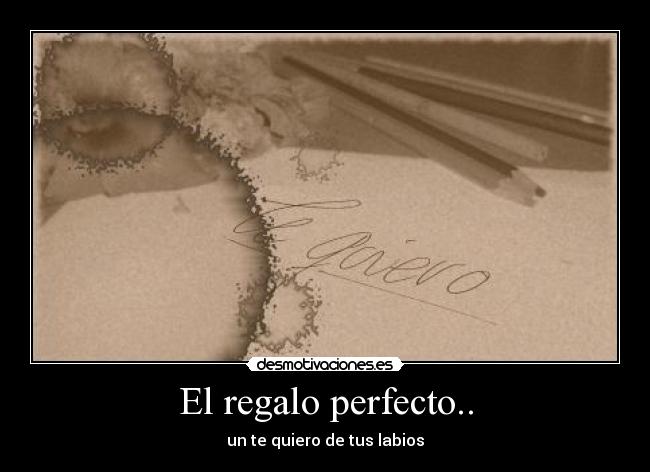 El regalo perfecto.. -