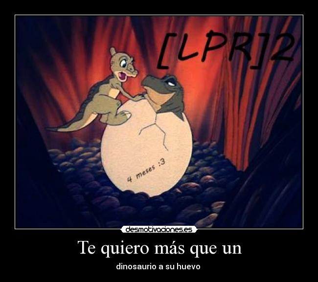 Te quiero más que un -