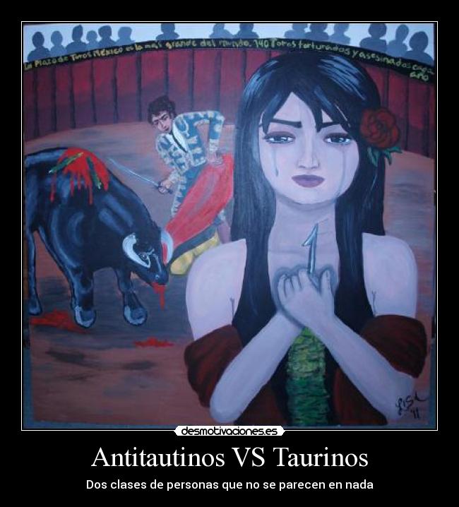 Antitautinos VS Taurinos - Dos clases de personas que no se parecen en nada