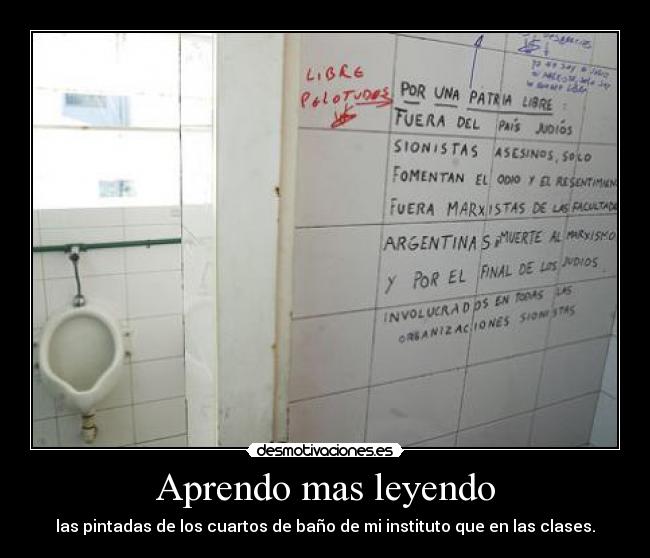Aprendo mas leyendo - las pintadas de los cuartos de baño de mi instituto que en las clases.