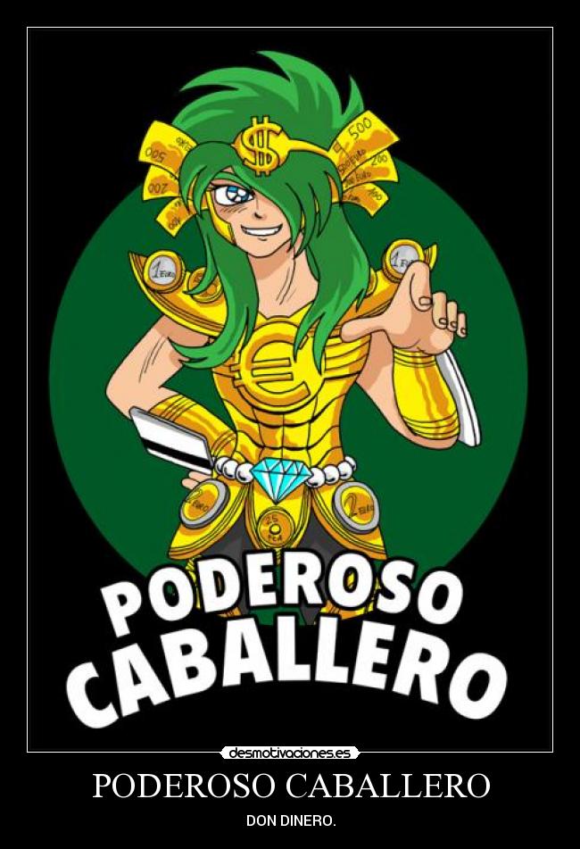 carteles poderoso caballero don dinero desmotivaciones