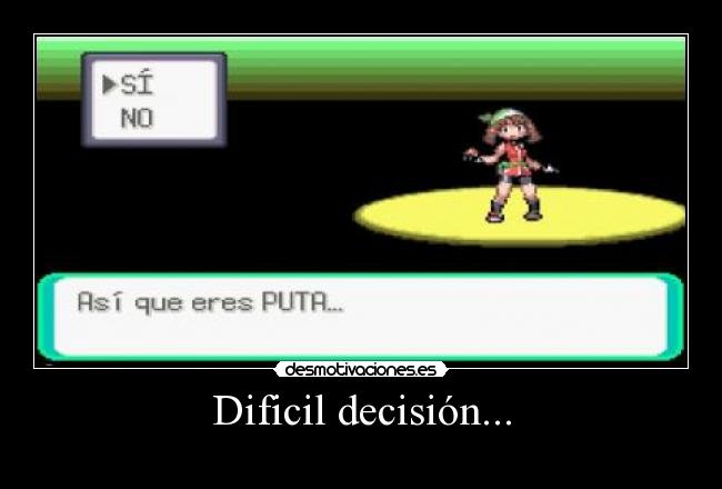 Dificil decisión... -