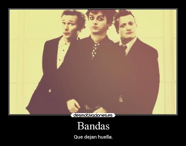 Bandas - Que dejan huella.