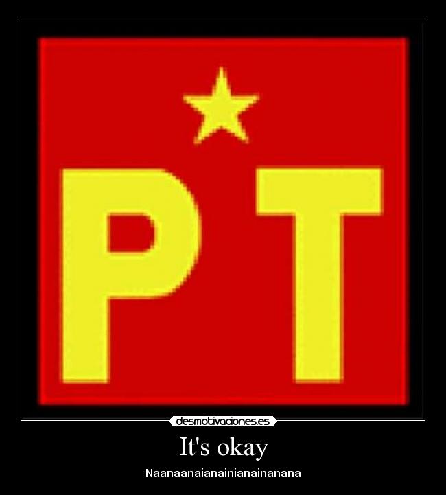 Its okay - Naanaanaianainianainanana