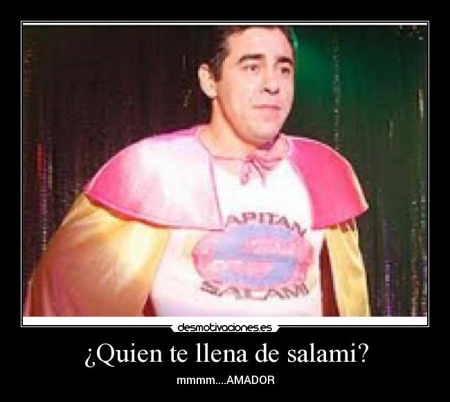 ¿Quien te llena de salami? - 