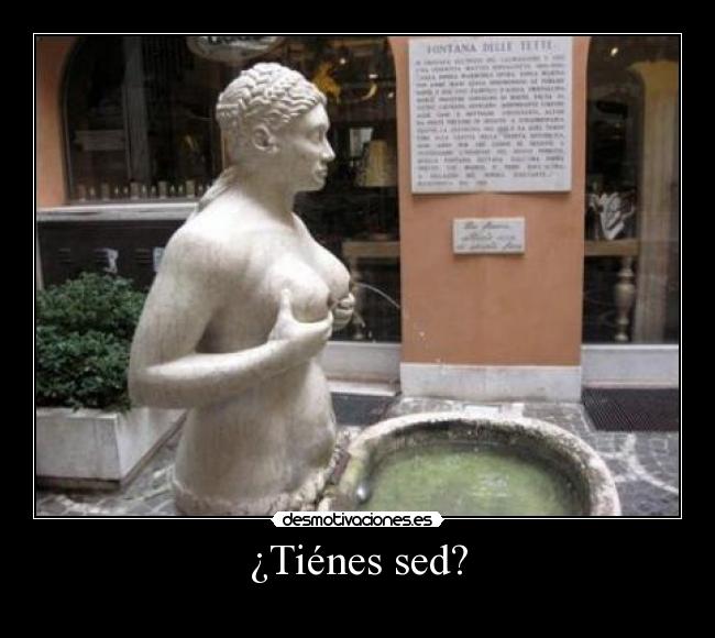 ¿Tiénes sed? - 