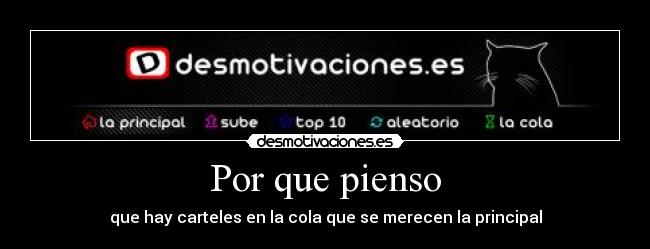 Por que pienso - que hay carteles en la cola que se merecen la principal