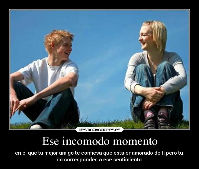 Ese incomodo momento -