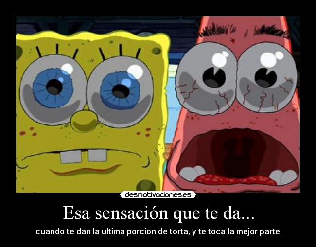 Esa sensación que te da... -