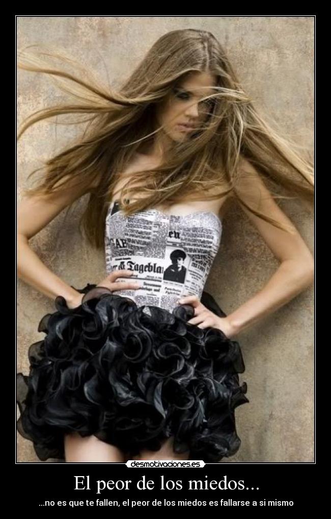El peor de los miedos... - ...no es que te fallen, el peor de los miedos es fallarse a si mismo