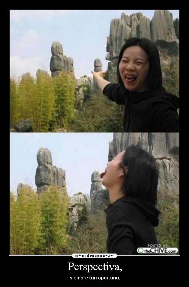 Perspectiva, - siempre tan oportuna.
