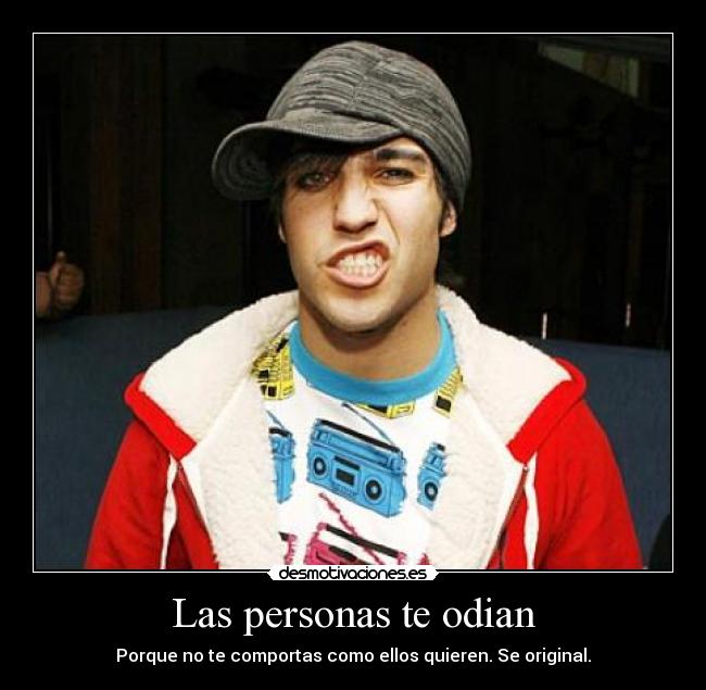 Las personas te odian -
