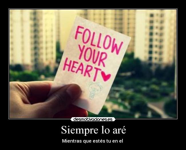 Siempre lo aré - Mientras que estés tu en el ♥