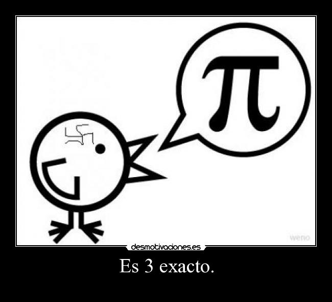 Es 3 exacto. - 