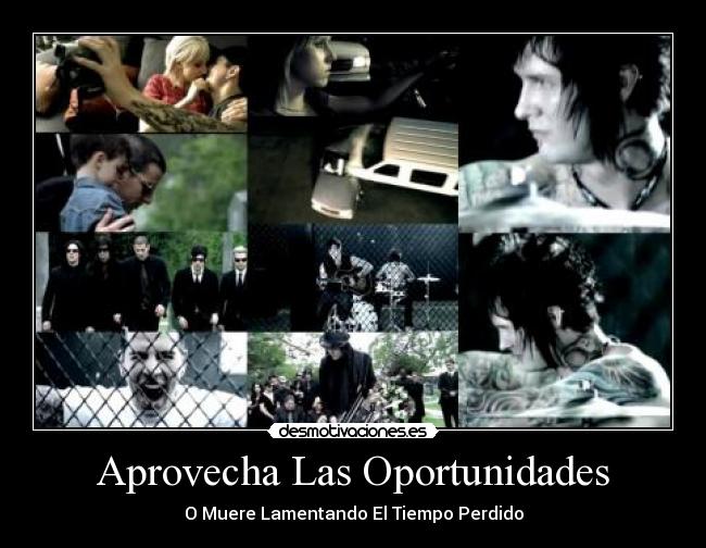 Aprovecha Las Oportunidades - O Muere Lamentando El Tiempo Perdido