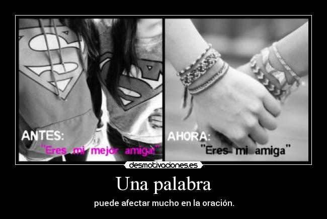 Una palabra - puede afectar mucho en la oración.